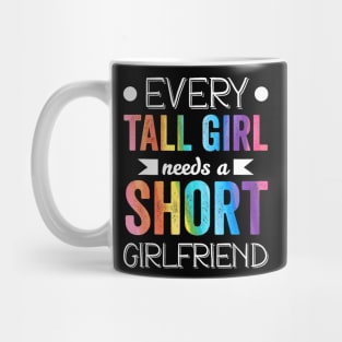 Every Tall Girl Needs Short Girlfriend Lgbt Valentines Day Mug